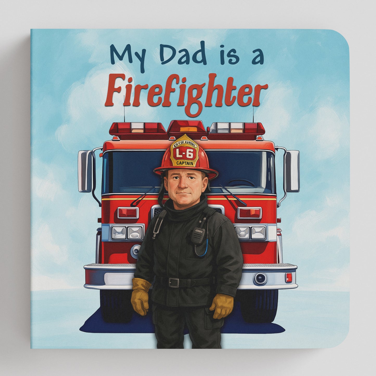 My Dad is a Firefighter
